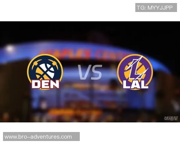 今日湖人对阵掘金比赛数据分析及精彩瞬间回顾